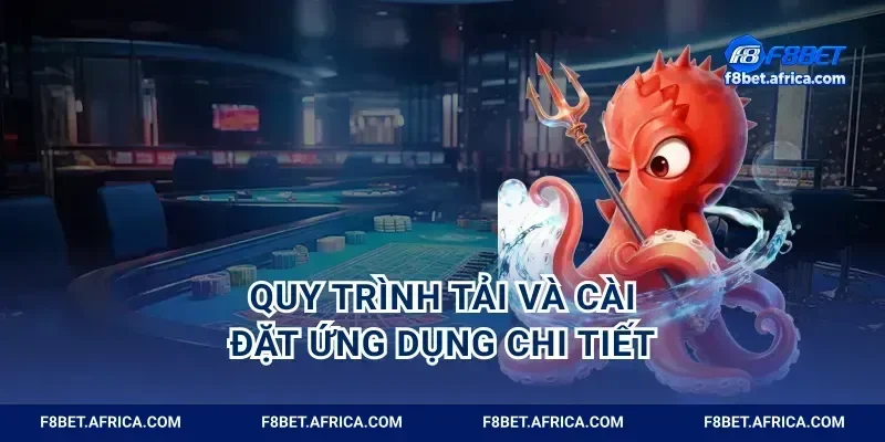 Quy trình tải và cài đặt ứng dụng chi tiết