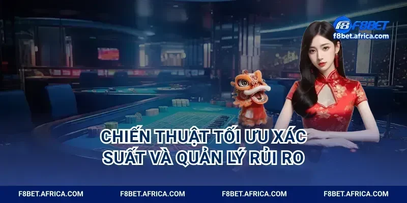 Chiến thuật tối ưu xác suất và quản lý rủi ro