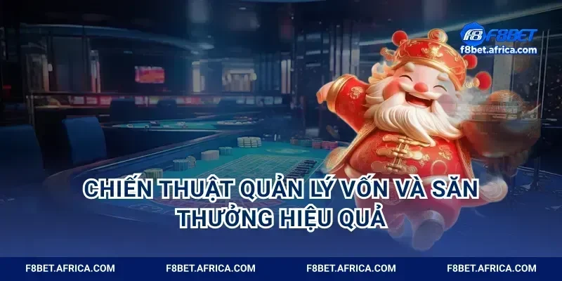 Chiến thuật quản lý vốn và săn thưởng hiệu quả