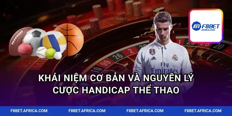 Khái niệm cơ bản và nguyên lý cược handicap thể thao