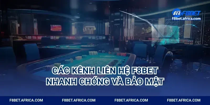 Các kênh liên hệ F8BET nhanh chóng và bảo mật