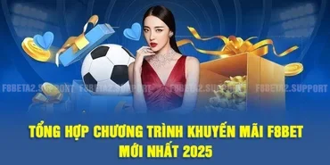 Khuyến Mãi F8BET - Tổng Hợp Các Ưu Đãi Hot Nhất 2025